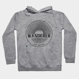 I'm Just A Wanderer Hoodie